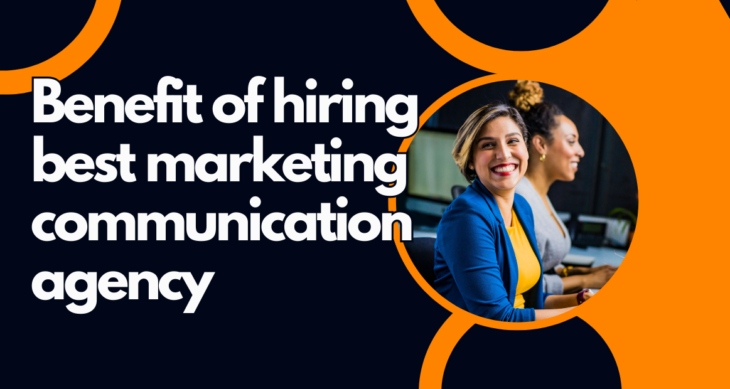 benefit of hiring best marketing communication agency