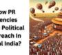 How PR Agencies Drive Political Outreach In Rural India?