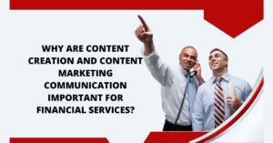 Content Marketing Communication important for financial services